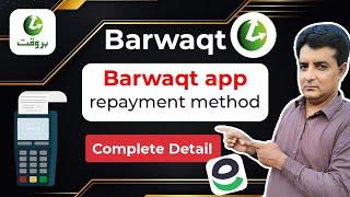 How to repay barwaqt loan | Barwaqt loanRepayment method | Get loan from barwaqt