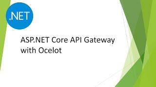 ASP.NET Core API Gateway with Ocelot Part 1(Routing)