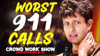 WORST 911 CALLS | CROWD WORK SHOW w/ MATT RIFE (Haunted Homies #34)