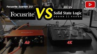 Focusrite scarlett 2i2 vs SSL 2+ (NO EQ)