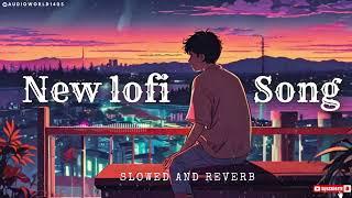 New lofi Song  Slowed and reverb  🫠  @audioworld1405 ##lofimusic #music