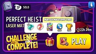 Perfect Heist LASER MATCHES RAINBOW Solo Challenge 2750 Score || Match Masters Tips