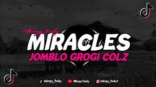 DJ MIRACLES ONLY X JOLI JOMBLO GEROGI DENGAN COLZ TERBARU VIRAL TIK TOK