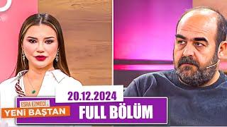 Esra Ezmeci ile Yeni Baştan | 20 Aralık 2024