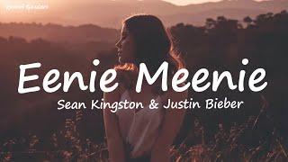 Justin Bieber - Eenie Meenie (Lyrics) Ft.Sean Kingston