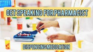 Oet speaking for Pharmacist -dispensing medication