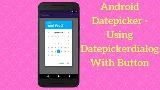 Android Datepicker – Using Datepickerdialog With Button (Explained)
