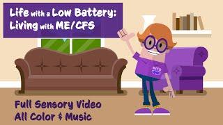 Life with a Low Battery: Living with ME/CFS (Full Color, with Music)