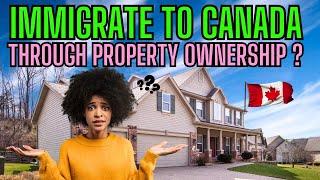 immigrate to Canada through property ownership ? #immigration #travel #invest