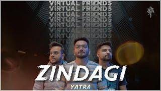 Zindagi - Yatra #2 | Virtual Friends | Latest Romantic Songs 2021 | Latest Hindi Songs |