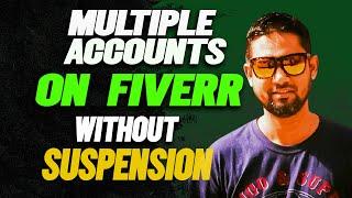 Fiverr Multiple Account Creation in 2023 Create Fiverr Accounts without Policy Violation Explained