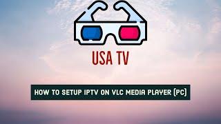 How to setup IPTV on VLC Media Player (PC)