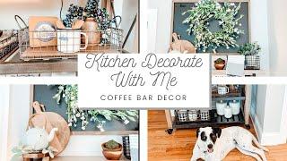 COZY FARMHOUSE KITCHEN DECORATE WITH ME | KITCHEN DECORATE PART 2 | COFFEE BAR DECOR IDEAS