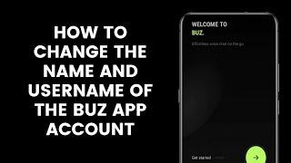 How to Change the Name and Username of the Buz App Account