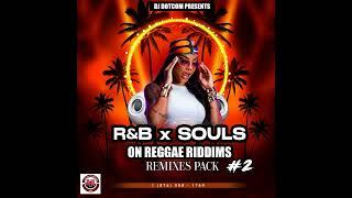 R&B x SOULS ON REGGAE RIDDIMS REMIXES PACK CLEAN #2