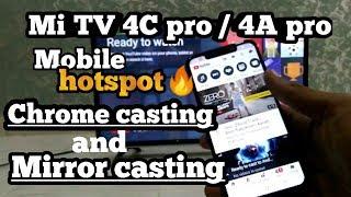 mi Tv 4c pro / 4A pro chrome casting and mirror casting with mobile hotspot explained