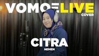 Nemen (Cover) - Citra | vomoeLIVE