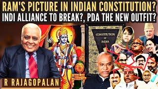 R Rajagopalan • Ram's picture in Indian Constitution? • INDI Alliance to break? PDA the new outfit?