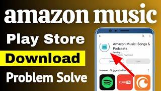 Amazon Music Play Store Download Problem | How to Amazon Music App Pending Problem Solve