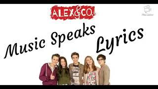 Alex & co - Music Speaks (Lyrics)