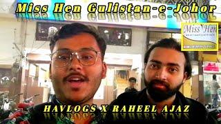 Miss Hen  GULISTAN-E-JOHOR HAVLOGS X RAHEEL AJAZ VLOG ON GIMBLE AND PIZZA SUBSCRIBE TO MY CHANNEL.