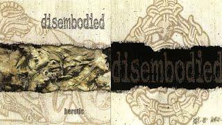 Disembodied - Heretic (1999) full album