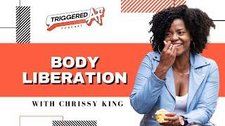 S6 EP4: Body Liberation | Chrissy King