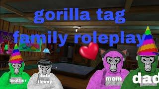 gorilla tag family roleplay