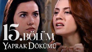 Yaprak Dökümü 15. Bölüm - Full Bölüm