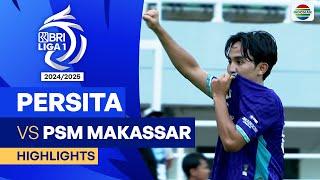 Persita VS PSM Makassar - Highlights | BRI Liga 1 2024/25