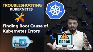 Kubernetes Troubleshooting Debugging Errors | Finding Root Cause #ckacertification #k8s #devops