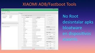 XIAOMI ADB/Fastboot Tools - No Root desisntalar apks bloatware en dispositivos xiaomis.