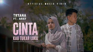 Tryana feat Arief - Cinta Kau Tukar Luka (Official Music Video)
