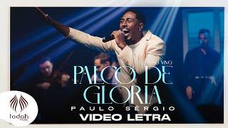 Paulo Sérgio | Palco de Glória [Vídeo Letra]