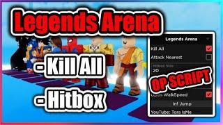 [OP] Legends Arena Script - Kill All Player | Hitbox & More