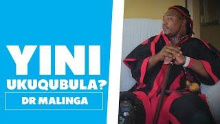 Yini Ukuqubula - Dr Malinga