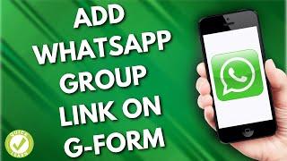 How To Add Whatsapp Group Link At Google Form (Simple Steps)