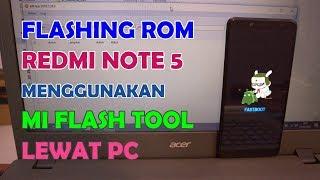 (Solusi Downgrade) Flashing ROM Redmi Note 5 Lewat PC Menggunakan Mi Flash Tool