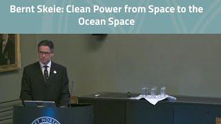 Bernt Skeie: Clean Power from Space to the Ocean Space