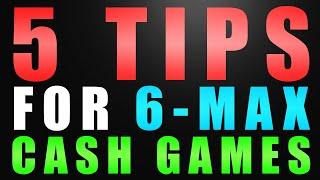 5 HACKS To CRUSH Online 6-Max Cash Games!