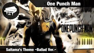  One Punch Man - SAITAMA'S Theme ~Ballad Ver.~ Piano Cover (w/ Sheet Music)