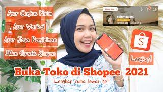 CARA BUKA TOKO DI SHOPEE MELALUI HP 2021 LENGKAP DARI MULAI JUAL SAMPE IKLAN GRATIS DI SHOPEE | Epin