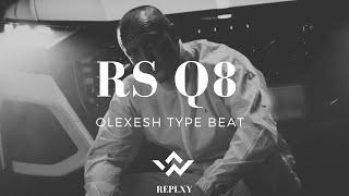 [FREE] OLEXESH Type Beat - RS Q8