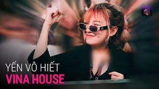 NONSTOP Vinahouse 2025 - Yến Vô Hiết Remix Tiktok - Nhạc Sàn Cực Mạnh 2025, Nonstop Việt Mix 2025