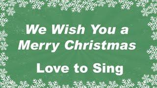 We Wish You a Merry Christmas Instrumental Music | Karaoke Christmas Song | Love to Sing