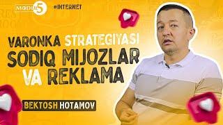 Bektosh Hotamov - Varonka savdo strategiyasi/sodiq mijozlar/reklama