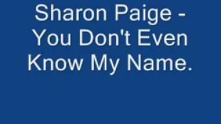 Sharon Paige - You Don't Even Know My Name