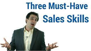 Three Must-Have Sales Skills