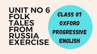 OXFORD PROGRESSIVE ENGLISH CLASS 7 UNIT 6 FOLK TALES FROM RUSSIA EXERCISE SOLUTION PAGE NO 143