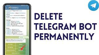 How To Delete Telegram Bot Permanently (2025)